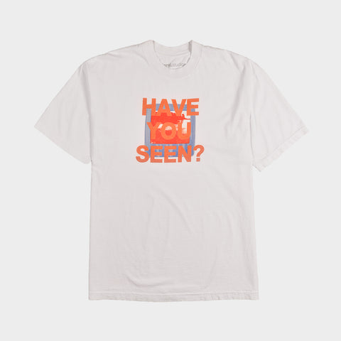 HAVE YOU SEEN T-SHIRT - WHITE